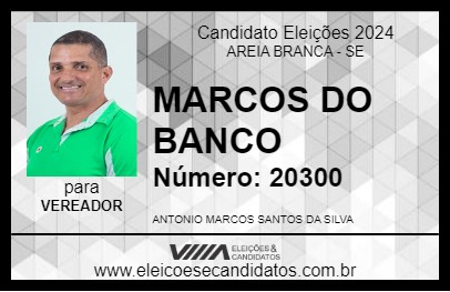 Candidato MARCOS DO BANCO 2024 - AREIA BRANCA - Eleições