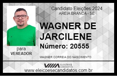 Candidato WAGNER  DE JARCILENE 2024 - AREIA BRANCA - Eleições