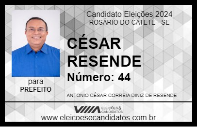 Candidato CÉSAR RESENDE 2024 - ROSÁRIO DO CATETE - Eleições