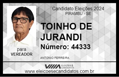 Candidato TOINHO DE JURANDI 2024 - PIRAMBU - Eleições