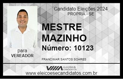 Candidato MESTRE MAZINHO 2024 - PROPRIÁ - Eleições