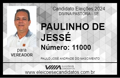 Candidato PAULINHO DE JESSÉ 2024 - DIVINA PASTORA - Eleições