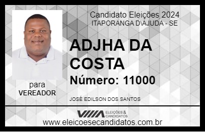 Candidato ADJHA DA COSTA 2024 - ITAPORANGA D\AJUDA - Eleições