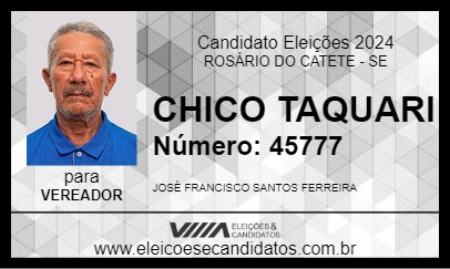 Candidato CHICO TAQUARI 2024 - ROSÁRIO DO CATETE - Eleições