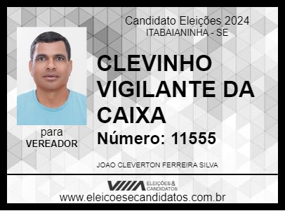 Candidato CLEVINHO VIGILANTE DA CAIXA 2024 - ITABAIANINHA - Eleições