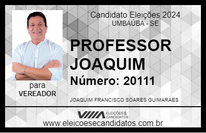 Candidato PROFESSOR JOAQUIM 2024 - UMBAÚBA - Eleições