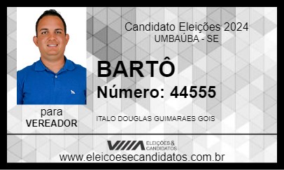 Candidato BARTÔ 2024 - UMBAÚBA - Eleições