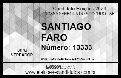 Candidato SANTIAGO FARO 2024 - NOSSA SENHORA DO SOCORRO - Eleições