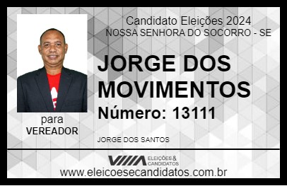 Candidato JORGE DOS MOVIMENTOS 2024 - NOSSA SENHORA DO SOCORRO - Eleições