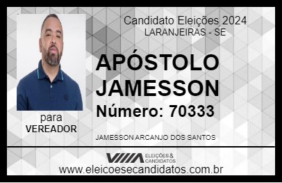 Candidato APÓSTOLO JAMESSON 2024 - LARANJEIRAS - Eleições