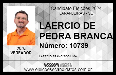 Candidato LAERCIO DE PEDRA BRANCA 2024 - LARANJEIRAS - Eleições