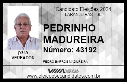 Candidato PEDRINHO MADUREIRA 2024 - LARANJEIRAS - Eleições