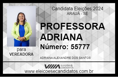 Candidato PROFESSORA ADRIANA 2024 - ARAUÁ - Eleições