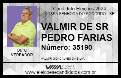 Candidato VALMIR DE SR PEDRO FARIAS 2024 - NOSSA SENHORA DO SOCORRO - Eleições