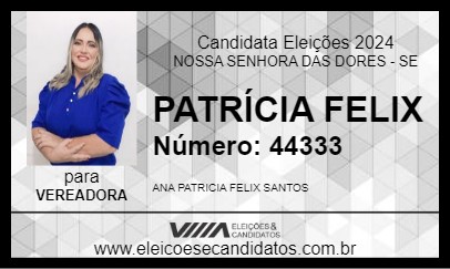 Candidato PATRÍCIA FELIX 2024 - NOSSA SENHORA DAS DORES - Eleições