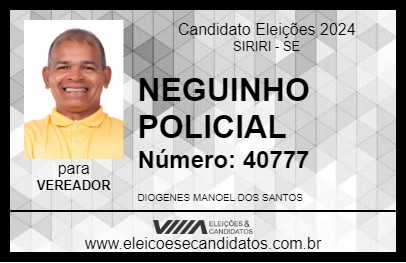 Candidato NEGUINHO POLICIAL 2024 - SIRIRI - Eleições