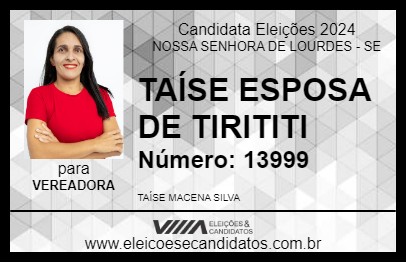 Candidato TAÍSE ESPOSA DE TIRITITI 2024 - NOSSA SENHORA DE LOURDES - Eleições