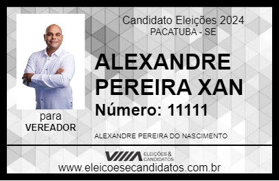 Candidato ALEXANDRE PEREIRA XAN 2024 - PACATUBA - Eleições