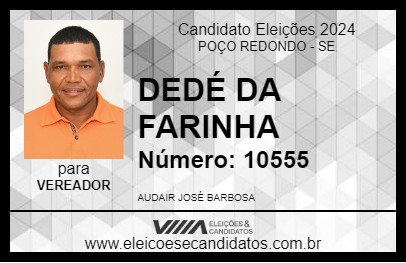 Candidato DEDÉ DA FARINHA 2024 - POÇO REDONDO - Eleições