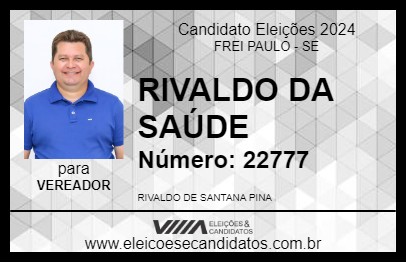 Candidato RIVALDO DA SAÚDE 2024 - FREI PAULO - Eleições