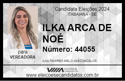 Candidato ILKA ARCA DE NOÉ 2024 - ITABAIANA - Eleições