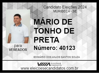 Candidato MÁRIO DE TONHO DE PRETA 2024 - MURIBECA - Eleições