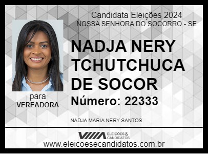 Candidato NADJA NERY TCHUTCHUCA DE SOCOR 2024 - NOSSA SENHORA DO SOCORRO - Eleições