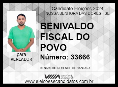 Candidato BENIVALDO FISCAL DO POVO 2024 - NOSSA SENHORA DAS DORES - Eleições