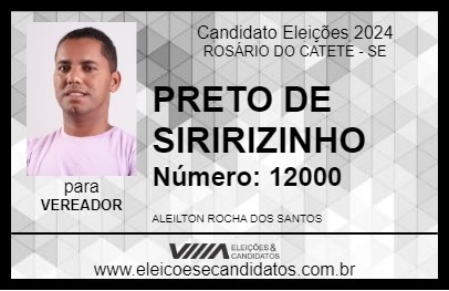 Candidato PRETO DE SIRIRIZINHO 2024 - ROSÁRIO DO CATETE - Eleições