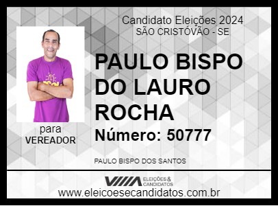 Candidato PAULO BISPO DO LAURO ROCHA 2024 - SÃO CRISTÓVÃO - Eleições