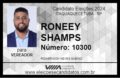 Candidato RONEEY SHAMPS 2024 - ITAQUAQUECETUBA - Eleições