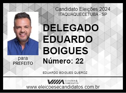 Candidato DELEGADO EDUARDO BOIGUES 2024 - ITAQUAQUECETUBA - Eleições