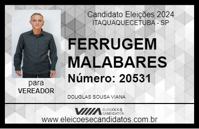 Candidato FERRUGEM MALABARES 2024 - ITAQUAQUECETUBA - Eleições