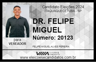 Candidato DR. FELIPE MIGUEL 2024 - ITAQUAQUECETUBA - Eleições