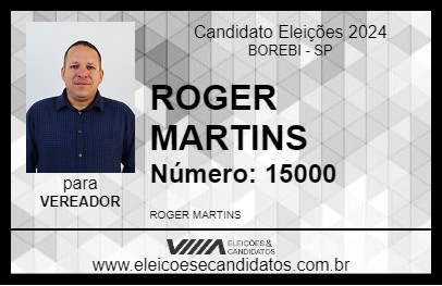 Candidato ROGER MARTINS 2024 - BOREBI - Eleições