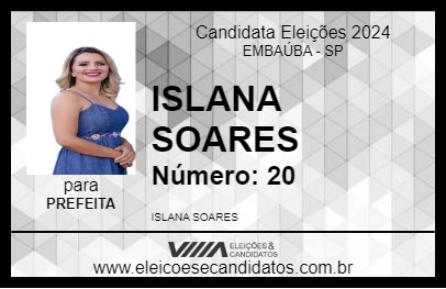 Candidato ISLANA SOARES 2024 - EMBAÚBA - Eleições