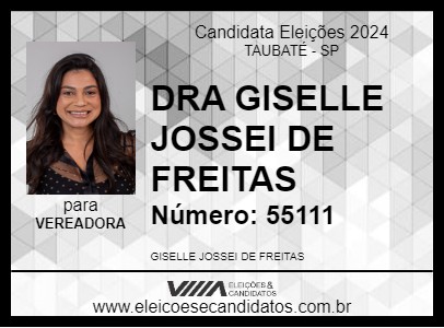 Candidato DRA GISELLE JOSSEI DE FREITAS 2024 - TAUBATÉ - Eleições