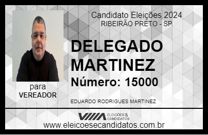 Candidato DELEGADO MARTINEZ 2024 - RIBEIRÃO PRETO - Eleições