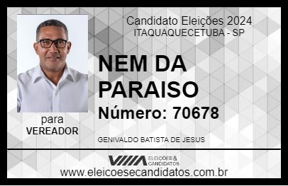 Candidato NEM DA PARAISO 2024 - ITAQUAQUECETUBA - Eleições