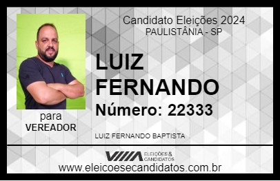 Candidato LUIZ FERNANDO 2024 - PAULISTÂNIA - Eleições