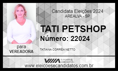 Candidato TATI PETSHOP 2024 - AREALVA - Eleições