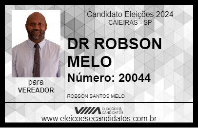 Candidato DR  ROBSON MELO 2024 - CAIEIRAS - Eleições