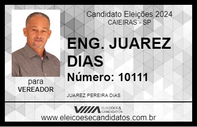 Candidato ENG. JUAREZ DIAS 2024 - CAIEIRAS - Eleições