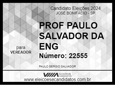 Candidato PROF PAULO SALVADOR DA ENG 2024 - JOSÉ BONIFÁCIO - Eleições