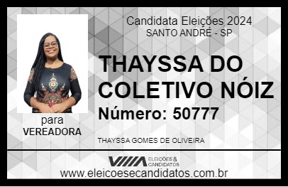 Candidato THAYSSA DO COLETIVO NÓIZ 2024 - SANTO ANDRÉ - Eleições