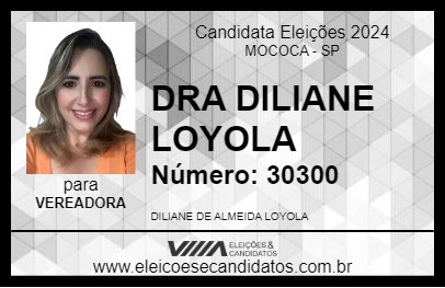 Candidato DRA DILIANE LOYOLA 2024 - MOCOCA - Eleições