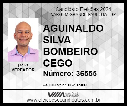 Candidato AGUINALDO SILVA  BOMBEIRO CEGO 2024 - VARGEM GRANDE PAULISTA - Eleições