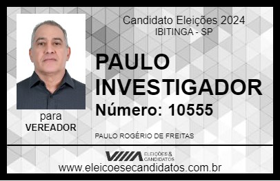 Candidato PAULO INVESTIGADOR 2024 - IBITINGA - Eleições