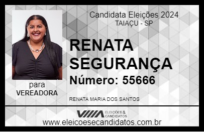 Candidato RENATA SEGURANÇA 2024 - TAIAÇU - Eleições