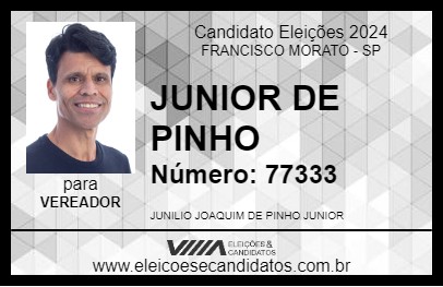 Candidato JUNIOR DE PINHO 2024 - FRANCISCO MORATO - Eleições